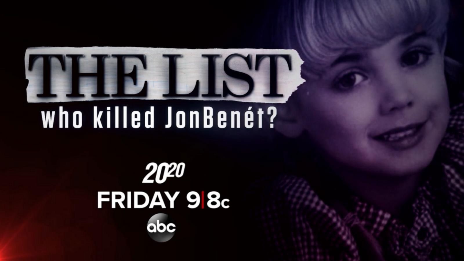 ‘The List Who Killed JonBenét?’ 20/20 Event Special airs Friday 98c