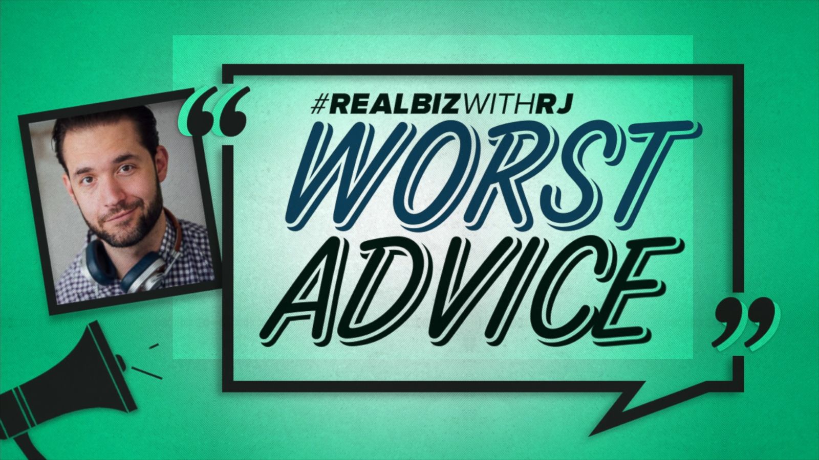 Worst Advice: Reddit Co-Founder Alexis Ohanian