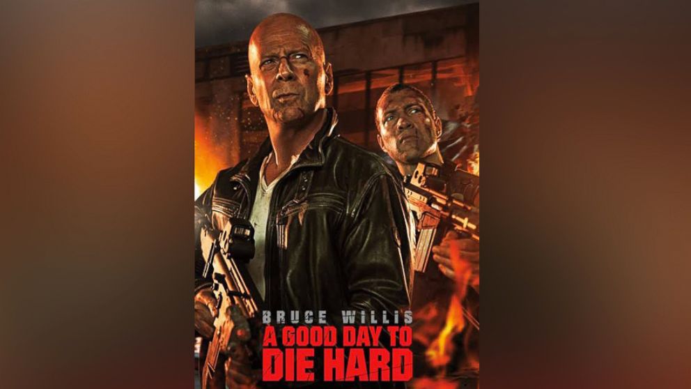 PHOTO: Movie poster for A Good Day to Die Hard, 2013, starring Bruce Willis. 