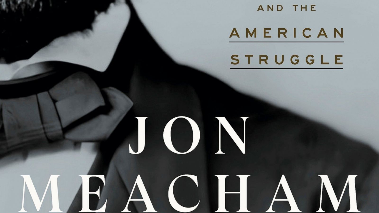 Review: How Meacham's Lincoln defeated 'Big Lie' of his day ...