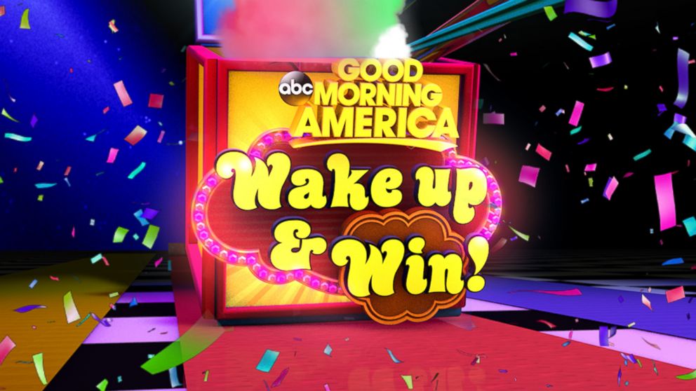 'Wake Up & Win' on 'Good Morning America' Sweepstakes 3 Rules ABC News