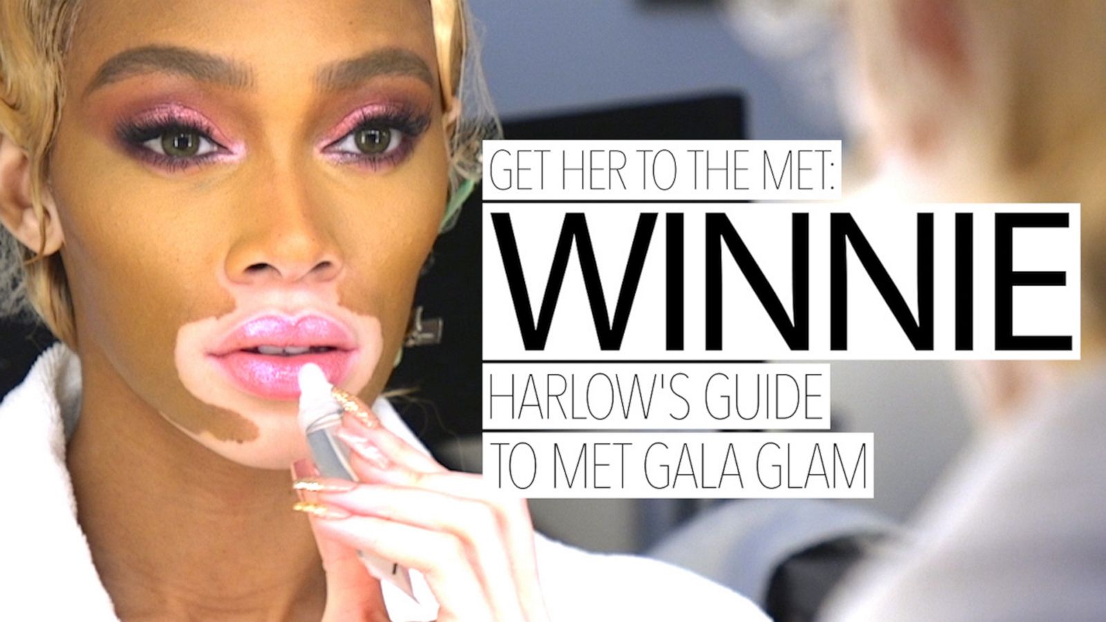 VIDEO: Inside Winnie Harlow's Met Gala beauty prep