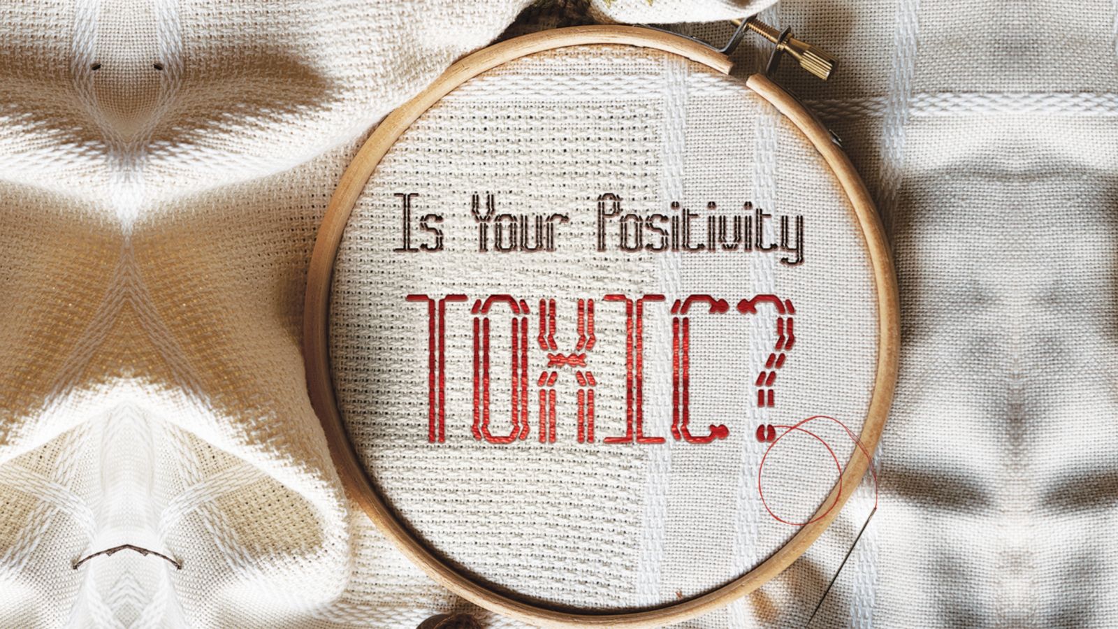 VIDEO: Is your positivity toxic? How being positive may be harmful when helping others