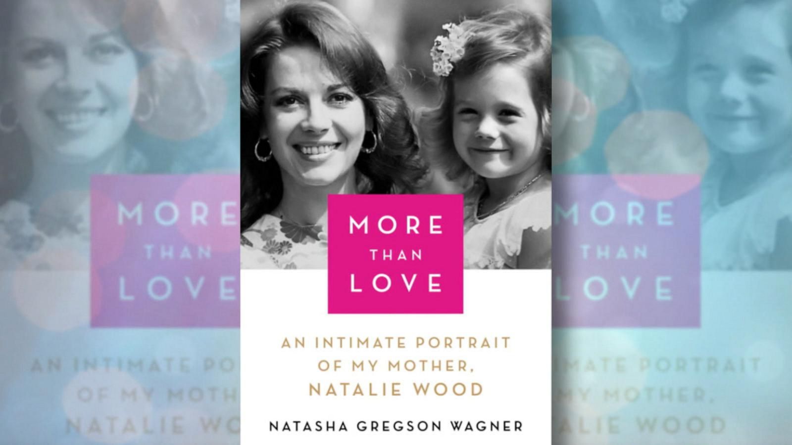 Natalie Woods Daughter Opens Up About Her Mother In A New Book Good Morning America