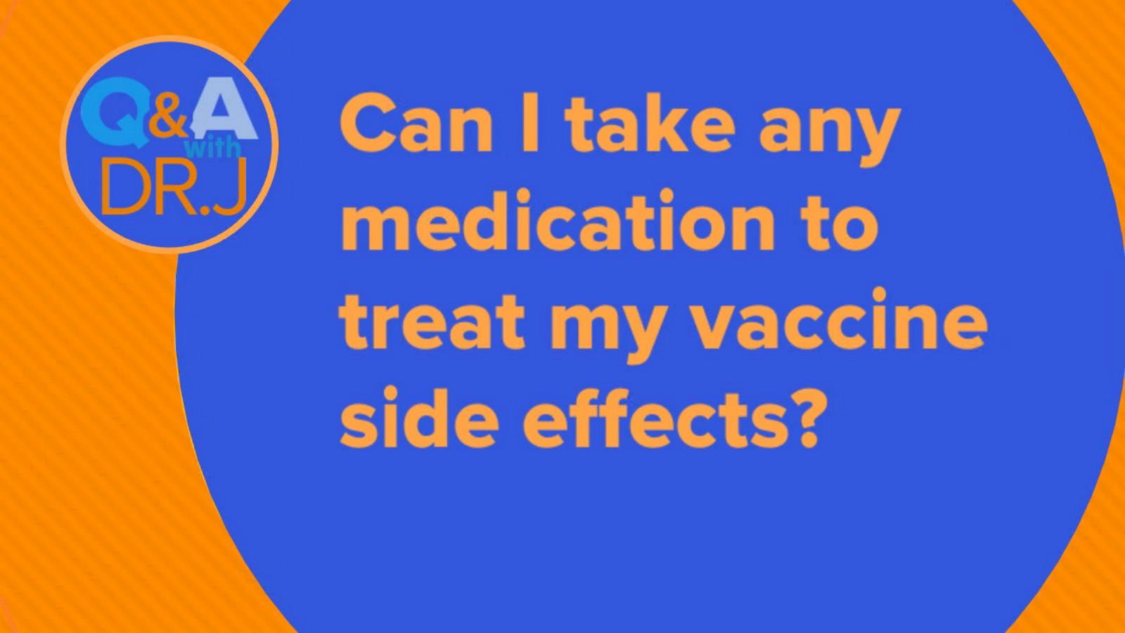 can-you-take-medication-to-treat-covid-19-vaccine-side-effects-good