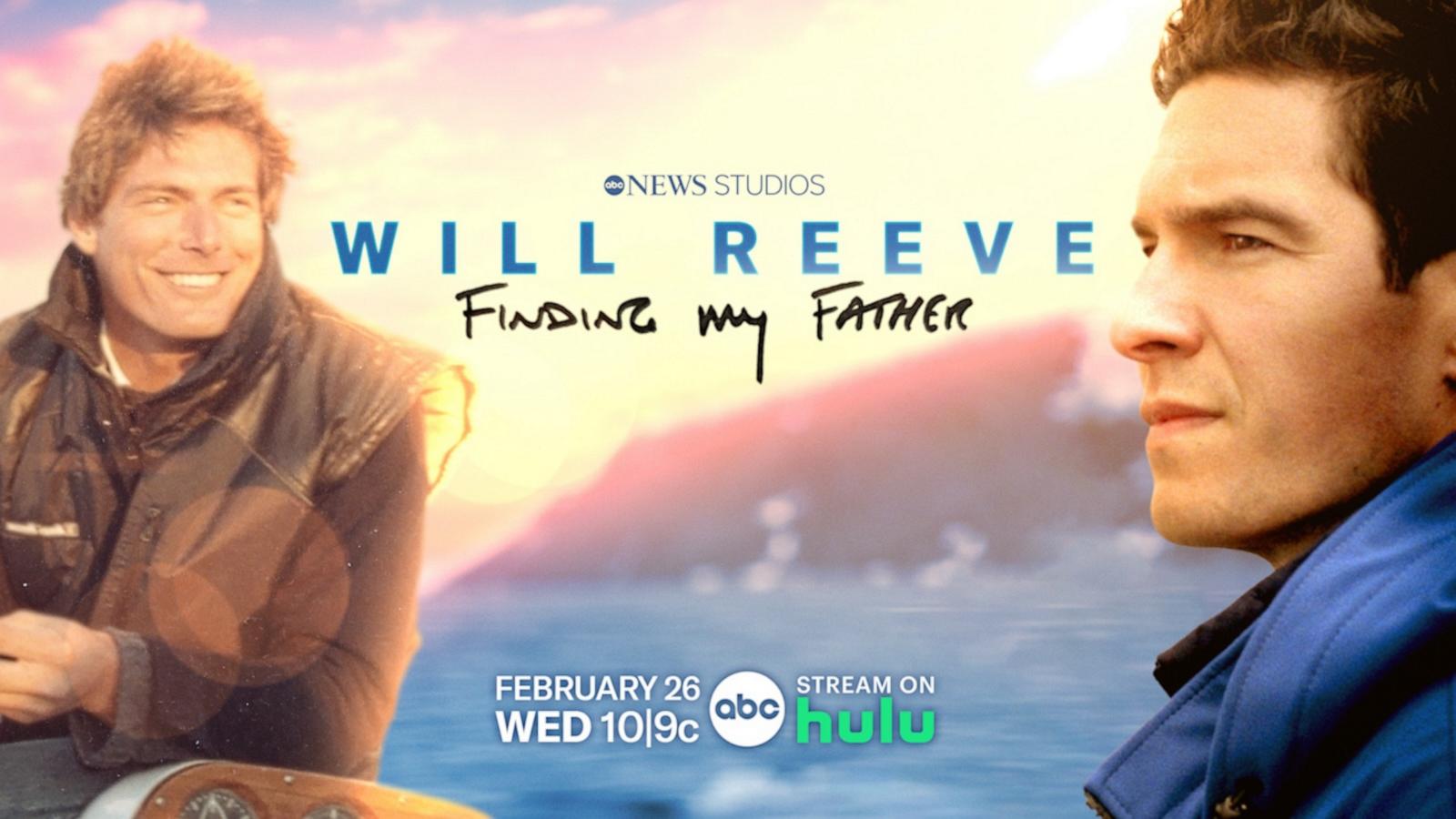 Will Reeve journeys to the last places his father, "Superman" actor Christopher Reeve, visited before the accident that left him paralyzed. "Will Reeve: Finding My Father" premieres Feb. 26 on ABC.