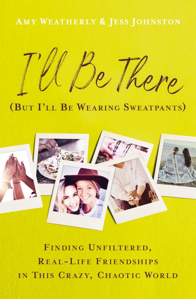Book jacket for "I'll Be There (But I'll Be Wearing Sweatpants)" by Jess Johnston and Amy Weatherly. 