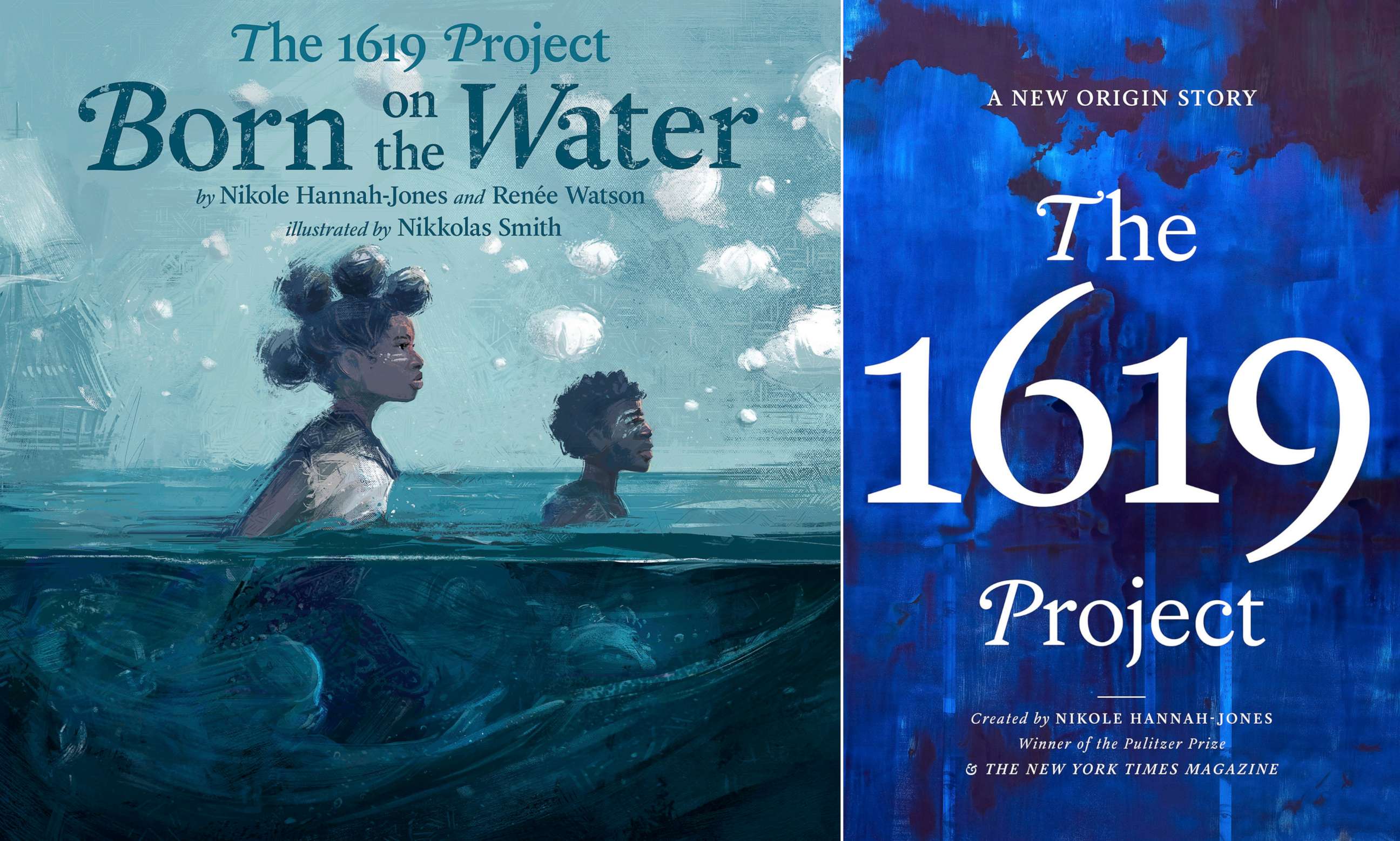 PHOTO: The cover art for "The 1619 Project: Born On the Water" based on a student's family tree assignment, with words by Hannah-Jones and Renee Watson and illustrations by Nikkolas Smith, left, and "The 1619 Project: A New Origin Story".