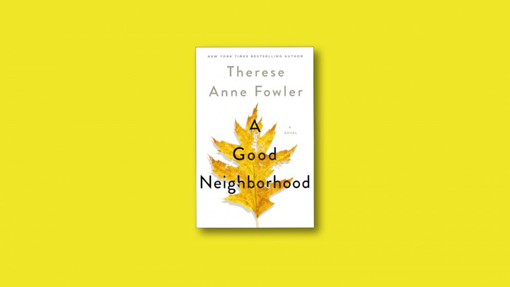 A Good Neighborhood by Therese Anne Fowler