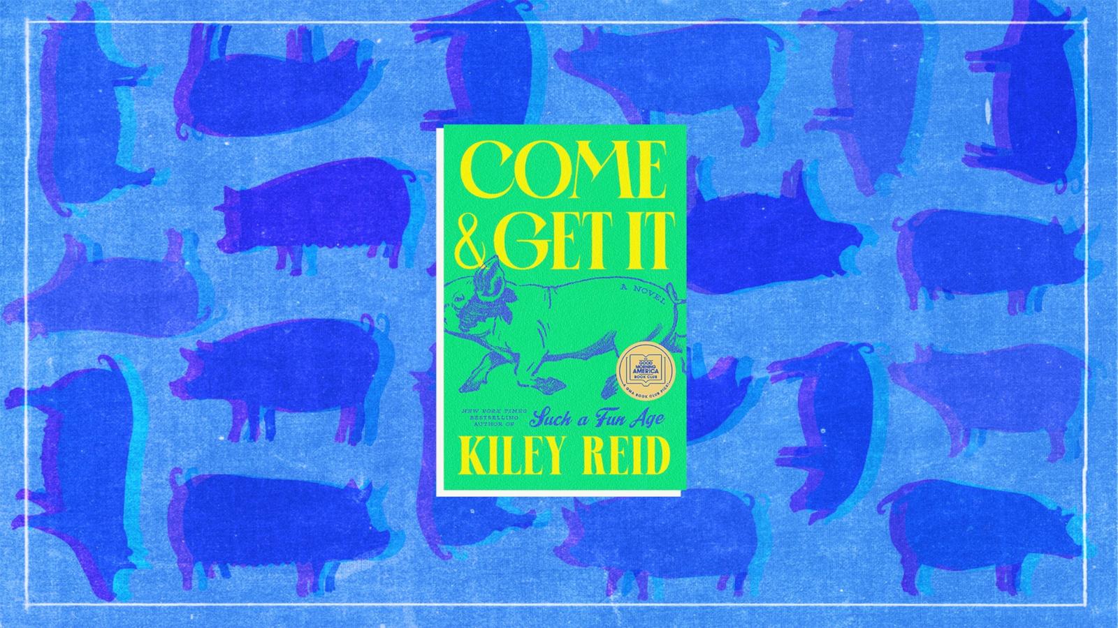 'Come and Get It’ by Kiley Reid is the ‘GMA’ Book Club pick for February.