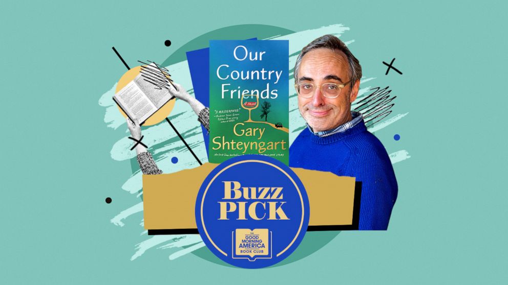 PHOTO: “Our Country Friends” by Gary Shteyngart is this week’s “GMA” Buzz Pick