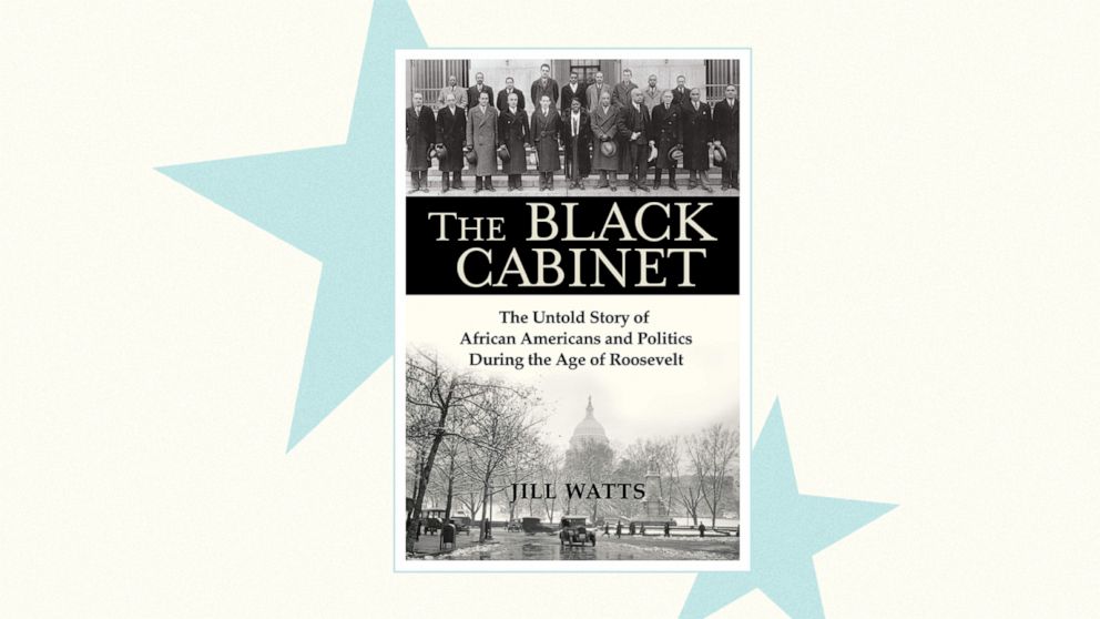 The Black Cabinet: The Untold Story of African Americans and Politics During the Age of Roosevelt