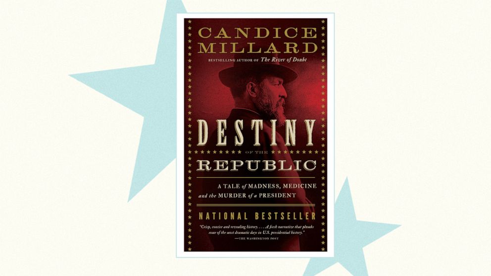 Destiny of the Republic: A Tale of Madness, Medicine and the Murder of a President