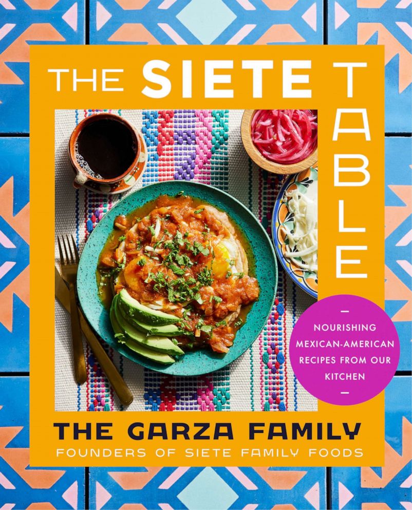 PHOTO: "The Siete Table: Nourishing Mexican-American Recipes from Our Kitchen" by the Garza Family.