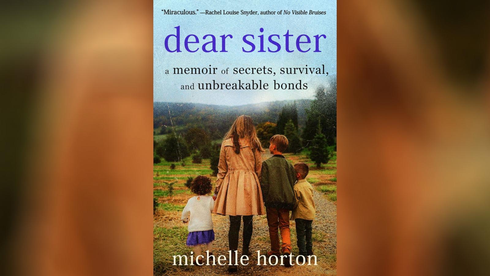 PHOTO: "Dear Sister: A Memoir of Secrets, Survival, and Unbreakable Bonds" by Michelle Horton.