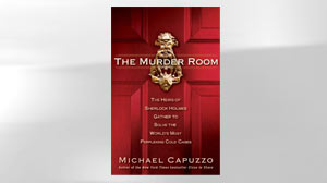 The Murder Room The Heirs of Sherlock Holmes Gather to Solve the Worlds Most Perplexing Cold Ca ses
