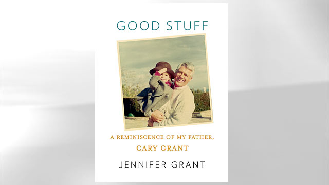 Good Stuff: A Reminiscence of My Father, Cary Grant