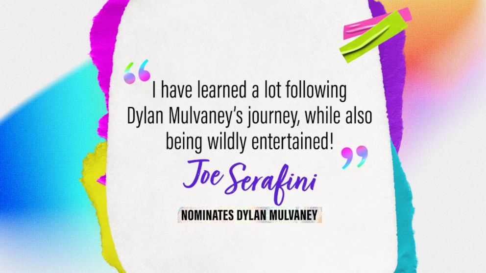 PHOTO: Joe Serafini nominates Dylan Mulvaney: “I have learned a lot following Dylan Mulvaney’s journey, while also being wildly entertained!"