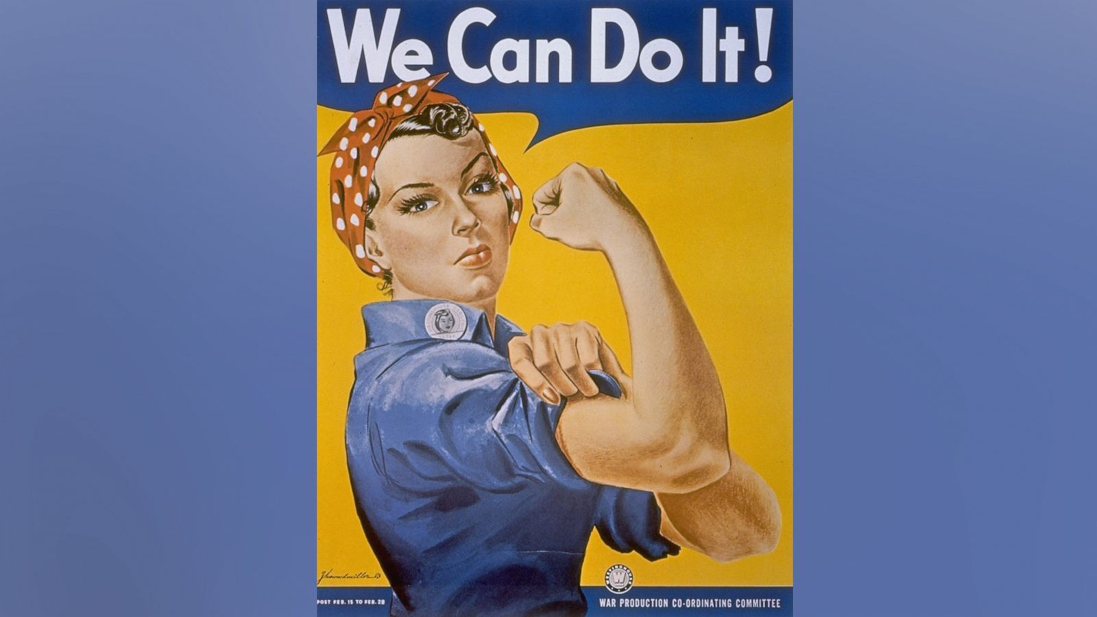 PHOTO: WWII patriotic We Can Do It poster by J. Howard Miller featuring a woman factory worker in bandana rolling up her sleeve & flexing her arm muscles.