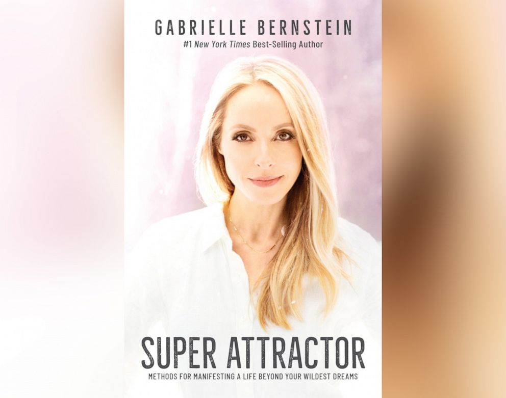 PHOTO: "Super Attractor: Methods for Manifesting a Life Beyond Your Wildest Dreams," by Gabrielle Bernstein