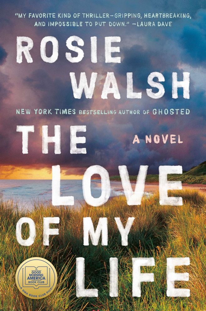 Book cover of "The Love of My Life" by Rosie Walsh, "GMA's" Book Club pick for March. 