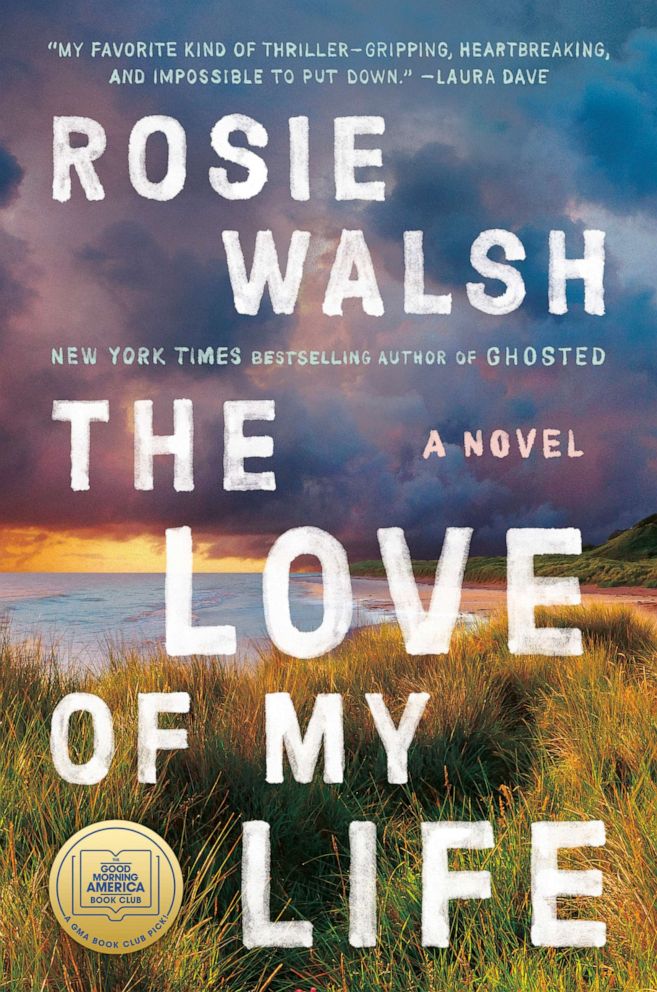  GMA March 2022 Book Club Pick The Love Of My Life By Rosie Walsh ABC News