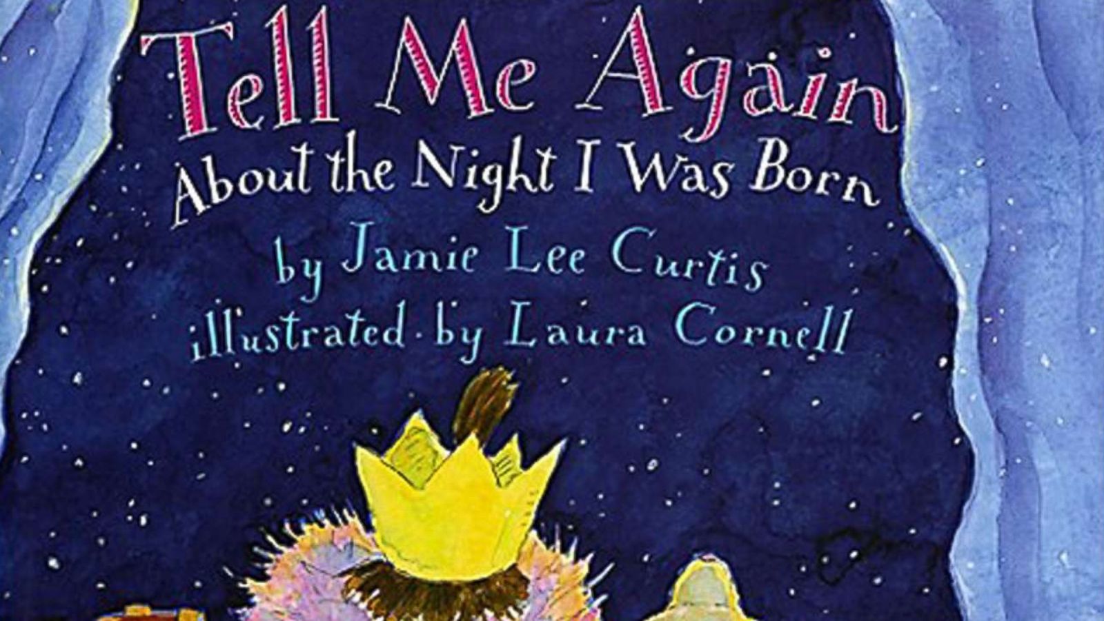 PHOTO: "Tell Me Again About the Night I Was Born" by Jamie Lee Curtis available on buybuybaby.com.