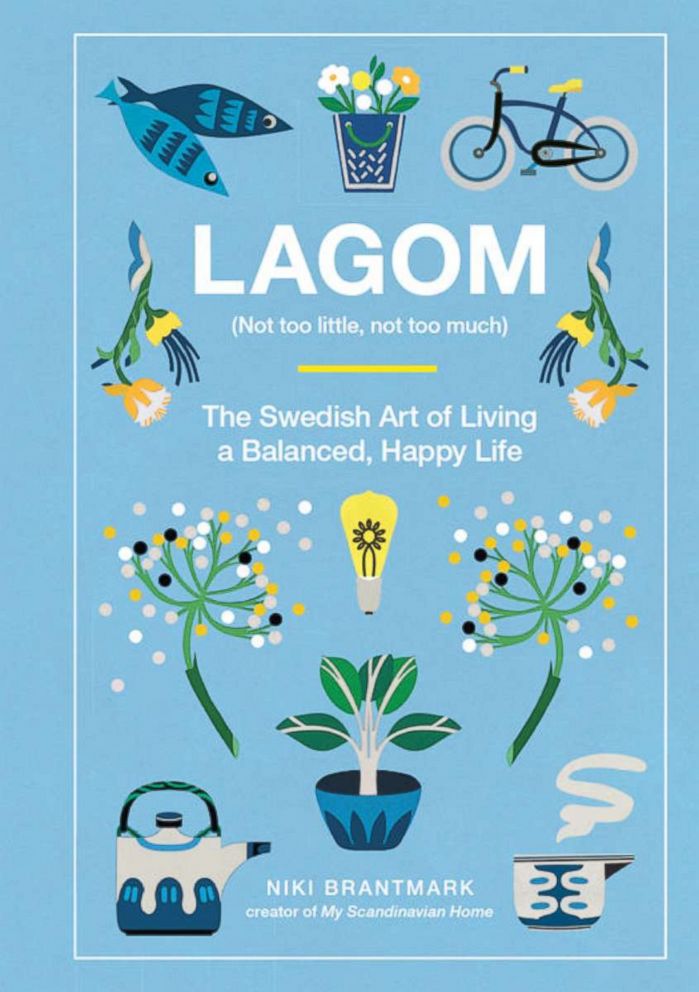 PHOTO: The book cover for the book "Lagom: Not Too Little, Not Too Much: The Swedish Art of Living a Balanced, Happy Life."