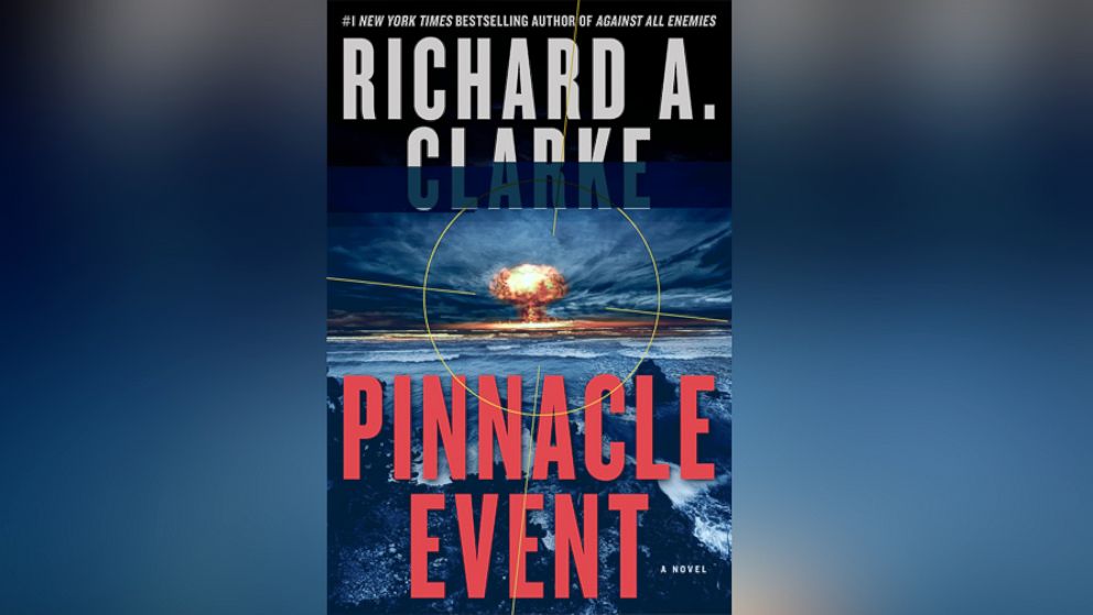 "Pinnacle Event: A Novel," by Robert A. Clarke, was published by Thomas Dunne Books in 2015.