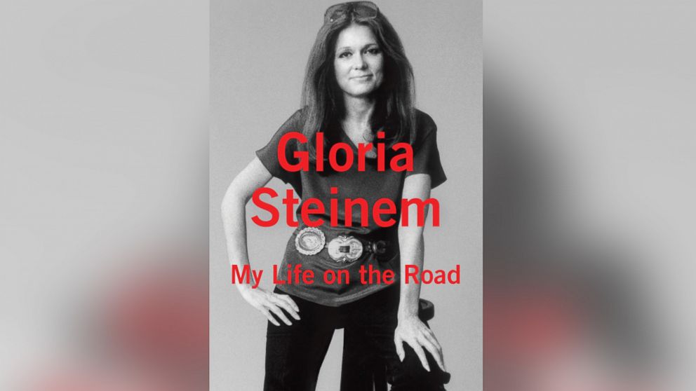 Gloria Steinem's "My Life on the Road."