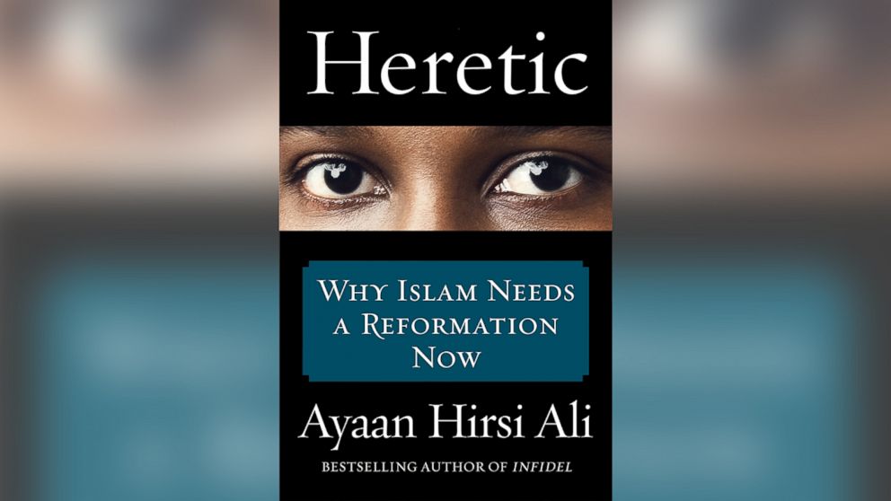 Book cover for "Heretic: Why Islam Needs a Reformation Now" by Ayaan Hirsi by arrangement with Harper, an imprint of HarperCollins Publishers.