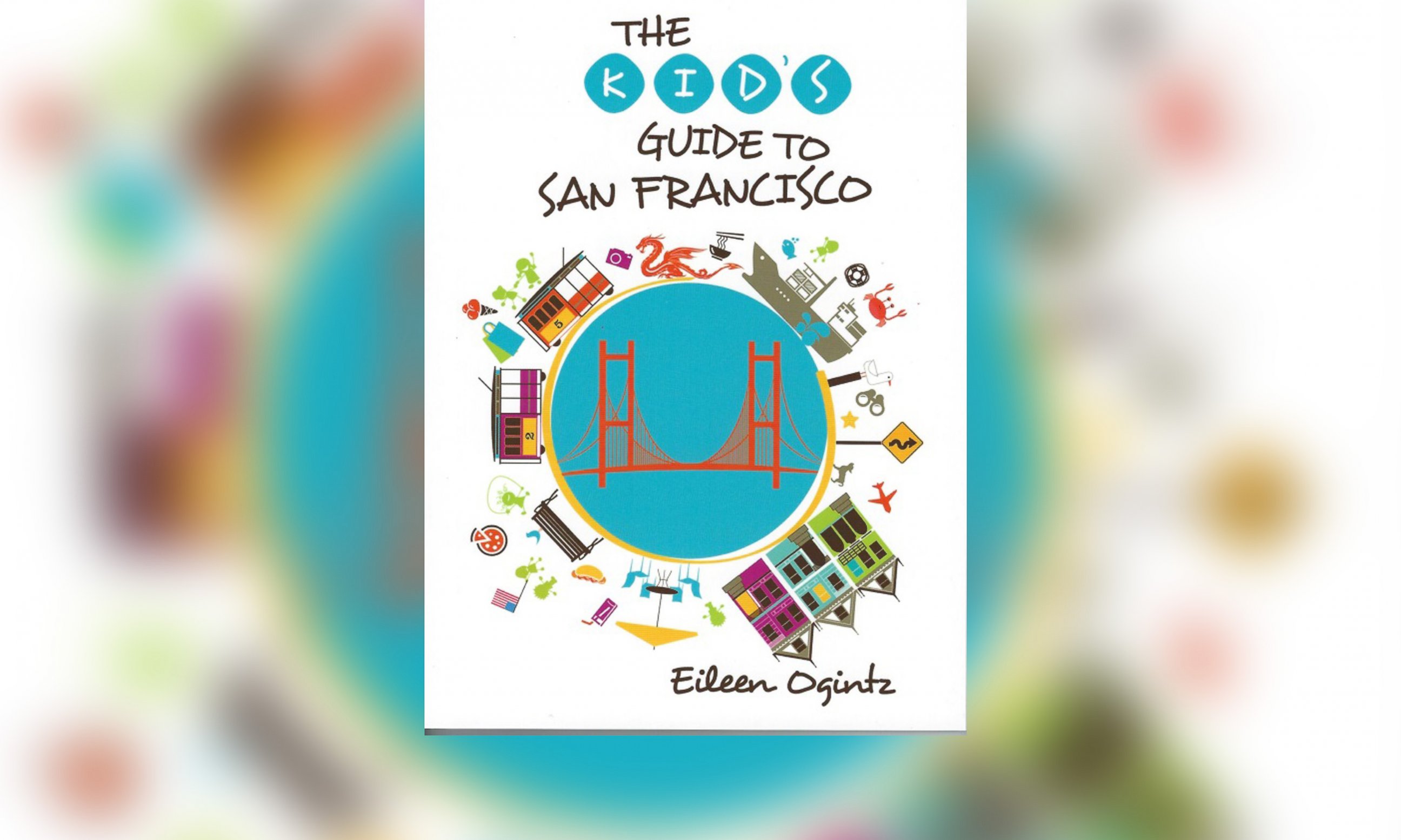 PHOTO: The Kids' Guide to San Francisco by Eileen Ogintz
