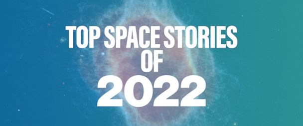 From stunning images from James Webb Telescope to 1st Mexican woman in space, here are the top space stories of 2022 - ABC News