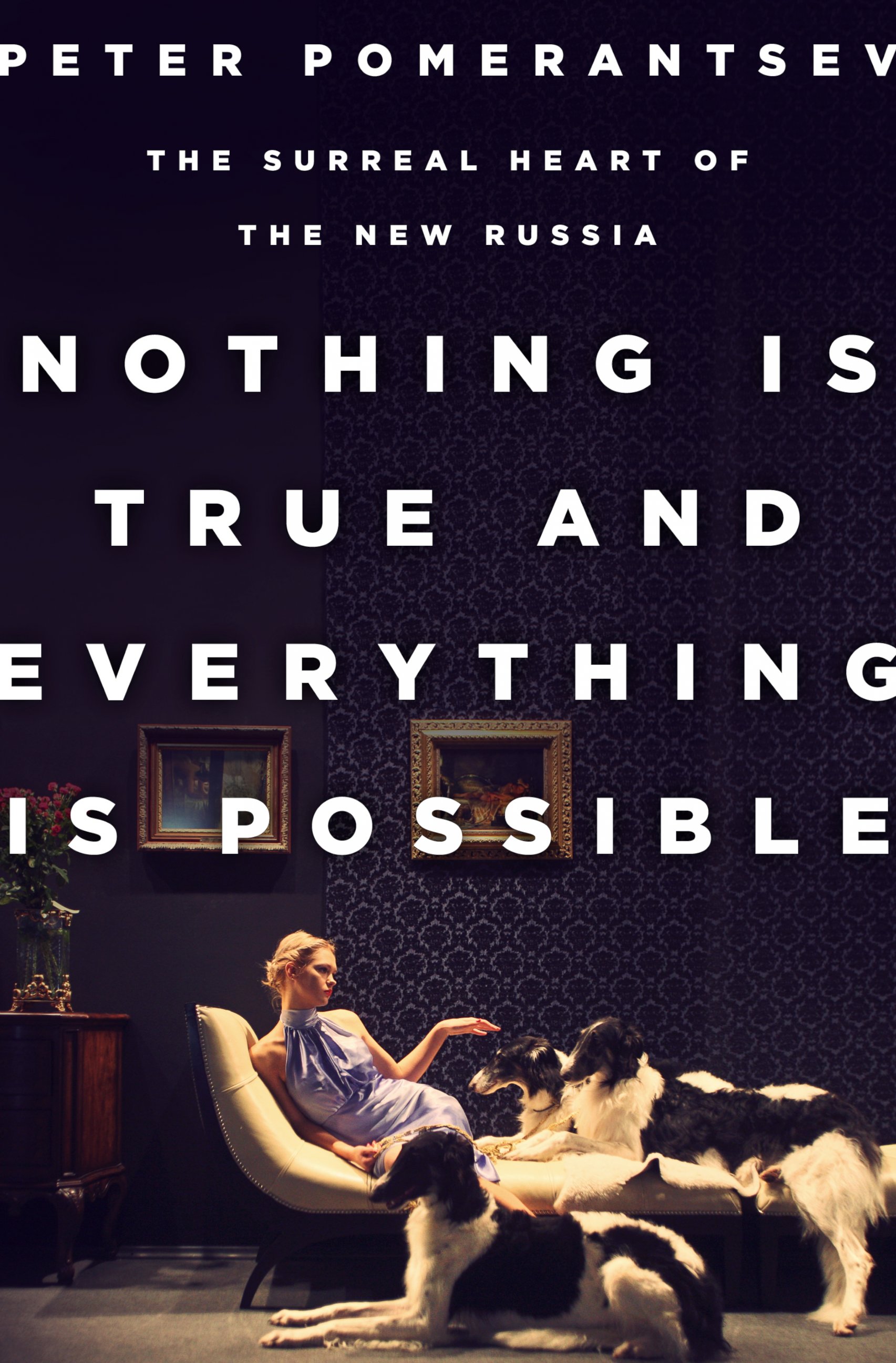 PHOTO: The cover of "Nothing is True and Everything is Possible" by Peter Pomerantsev.
