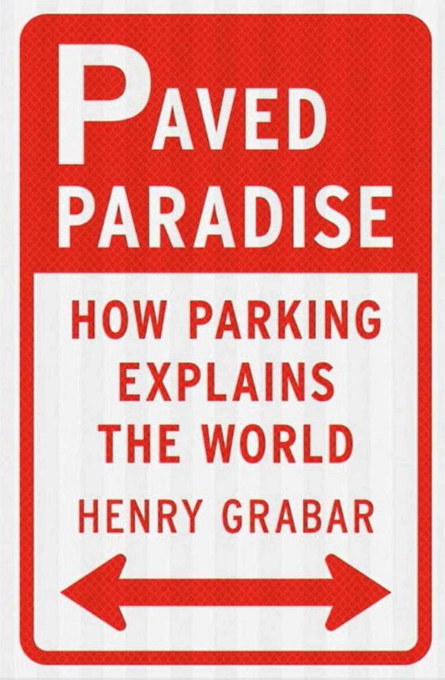 PHOTO: The book cover of Paved Paradise: How Parking Explains The World by Henry Grabar is shown.