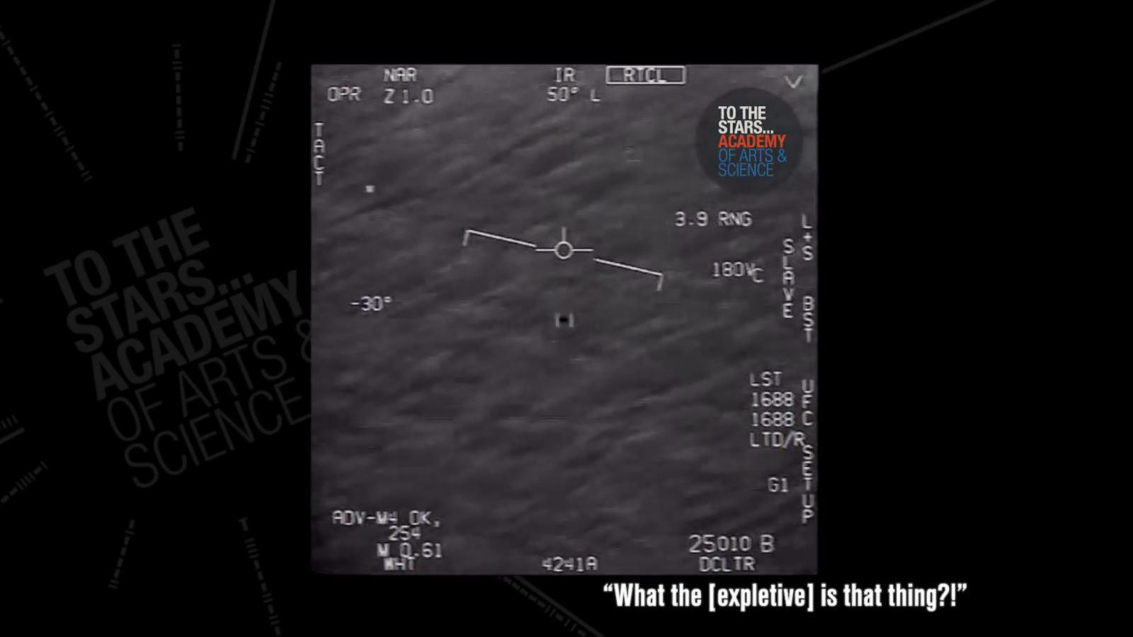 PHOTO: Video footage released by the To the Stars Academy of Arts and Science purportedly shows pilots observing a UFO while aboard a U.S. Navy aircraft.