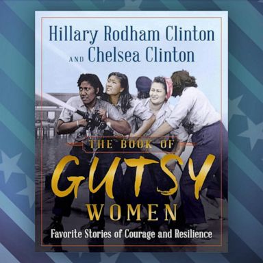 VIDEO: Hillary and Chelsea Clinton on their book, ‘The Book of Gutsy Women’